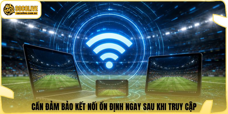 Socolive | Link Xem TTBD 24/7 - Cập Nhật Siêu Tốc 388 Cần đảm bảo kết nối ổn định ngay sau khi truy cập