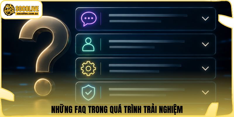 Socolive | Link Xem TTBD 24/7 - Cập Nhật Siêu Tốc 389 Những FAQ trong quá trình trải nghiệm